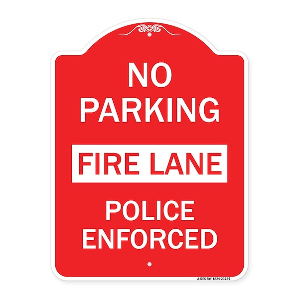 Signmission No Parking Fire Lane Police Enforced, Red & White Aluminum Sign, 18" x 24", RW-1824-23734 A-DES-RW-1824-23734 - main